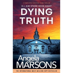 Dying Truth - (Detective Kim Stone) by  Angela Marsons (Paperback) - 1 of 1