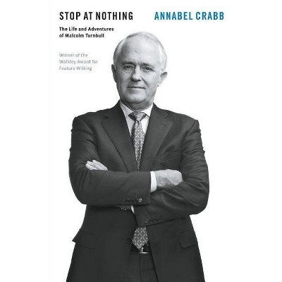 Stop at Nothing - by  Annabel Crabb (Paperback)