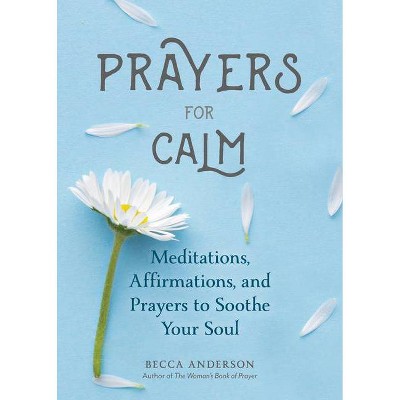 Prayers for Calm - (Becca's Prayers) by  Becca Anderson (Paperback)