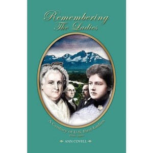 Remembering the Ladies - Abridged by  Ann Covell (Paperback) - 1 of 1