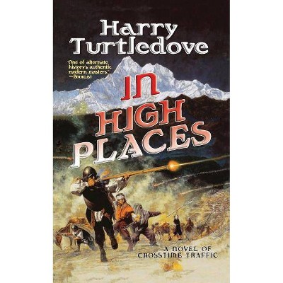 In High Places - by  Harry Turtledove (Paperback)