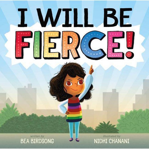 I Will Be Fierce - By Bea Birdsong (hardcover) : Target