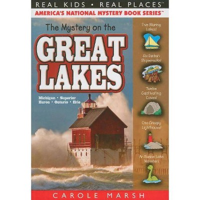 The Mystery on the Great Lakes - (Real Kids! Real Places! (Paperback)) by  Carole Marsh (Paperback)