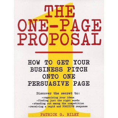 The One-Page Proposal - by  Patrick G Riley (Paperback)