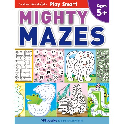 Play Smart Mighty Mazes - by  Gakken Early Childhood Experts (Paperback)