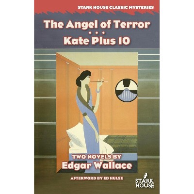 The Angel of Terror / Kate Plus 10 - by  Edgar Wallace (Paperback)
