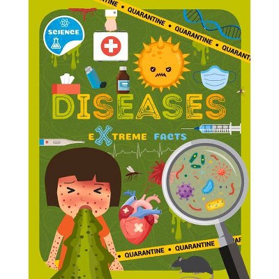 Diseases - (Extreme Facts) by  Robin Twiddy (Hardcover)