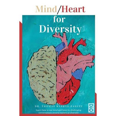 Mind Heart for Diversity - by  Thomas Rashad Easley (Paperback)