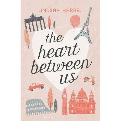The Heart Between Us - by  Lindsay Harrel (Paperback)