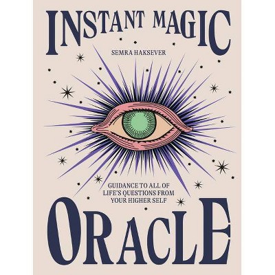 Instant Magic Oracle - by Semra Haksever (Hardcover)