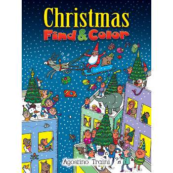 Christmas Find and Color - (Dover Christmas Activity Books for Kids) by  Agostino Traini (Paperback)