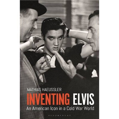 Inventing Elvis - by  Mathias Haeussler (Hardcover)