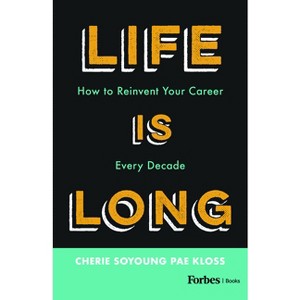 Life Is Long - by  Cherie Soyoung Pae Kloss (Hardcover) - 1 of 1