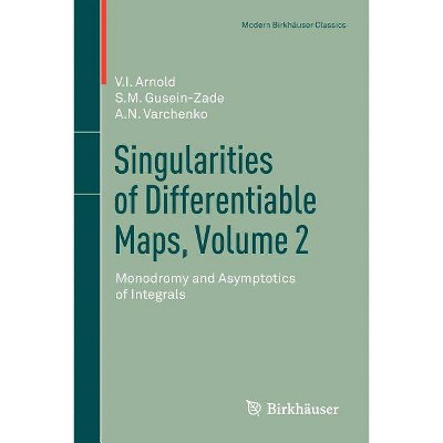 Singularities of Differentiable Maps, Volume 2 - (Modern Birkhäuser Classics) by  Elionora Arnold & S M Gusein-Zade & Alexander N Varchenko