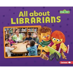 All about Librarians - (Sesame Street (R) Loves Community Helpers) by  Brianna Kaiser (Paperback)