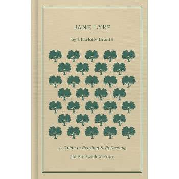 Jane Eyre - by  Karen Swallow Prior & Charlotte Brontë (Hardcover)