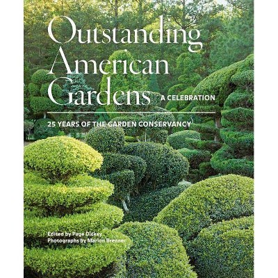  Outstanding American Gardens: A Celebration - by  Dickey & Marion Brenner (Hardcover) 