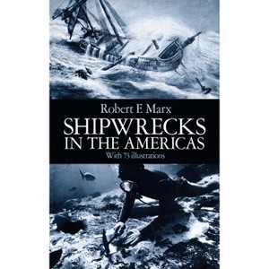 Shipwrecks in the Americas - by  Robert F Marx (Paperback) - 1 of 1