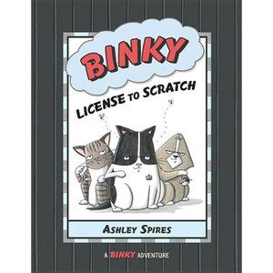 License to Scratch - (Binky Adventure) by  Ashley Spires (Paperback) - 1 of 1