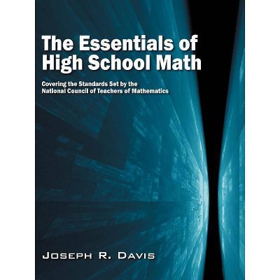 The Essentials of High School Math - by  Joseph R Davis (Paperback)