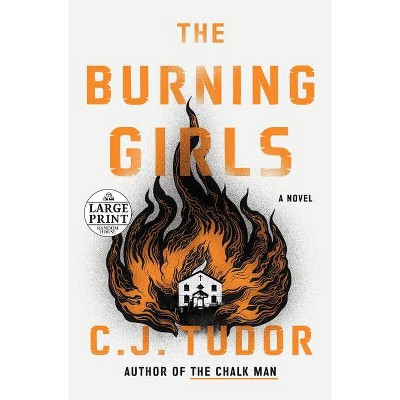 The Burning Girls - Large Print by  C J Tudor (Paperback)