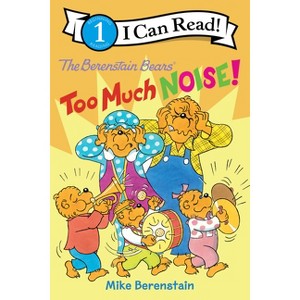 The Berenstain Bears: Too Much Noise! - (I Can Read Level 1) by  Mike Berenstain (Hardcover) - 1 of 1