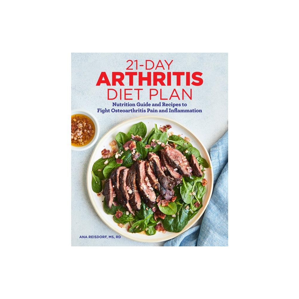 21-Day Arthritis Diet Plan - by Ana Reisdorf (Paperback)