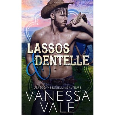 Lassos & dentelle - (Les Cowboys Du Ranch Lenox) by  Vanessa Vale (Paperback)