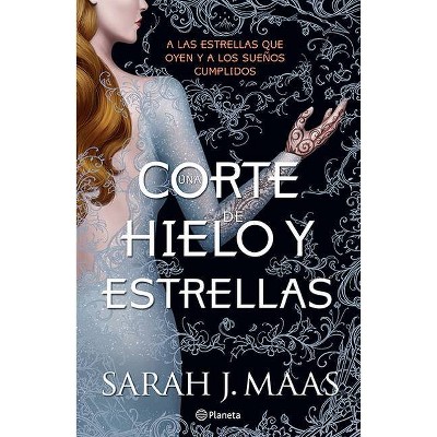 Una Corte de Hielo Y Estrellas - by  Sarah J Maas (Paperback)