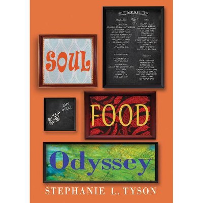 Soul Food Odyssey - by  Stephanie L Tyson (Paperback)