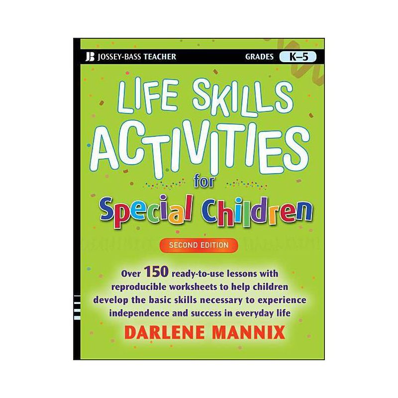Life Skills Activities for Special Children, Grades K-5 - (Jossey-Bass Teacher) 2nd Edition by  Darlene Mannix (Paperback), 1 of 2
