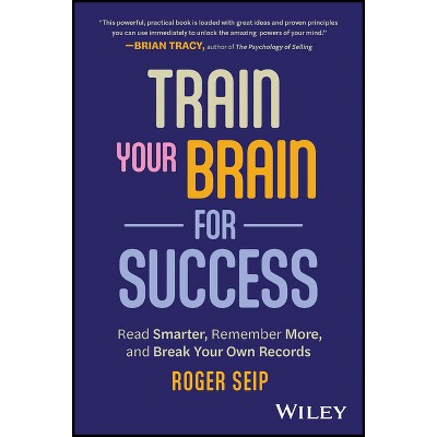 Train Your Brain For Success - By Roger Seip (paperback) : Target