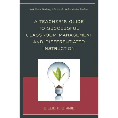 Teacher's Guide to Successful Classroom Management and Differentiated Instruction - (Wrinkles in Teaching: A Guidebooks for Teachers) (Paperback)