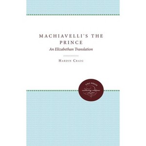 Machiavelli's The Prince - by  Hardin Craig (Paperback) - 1 of 1