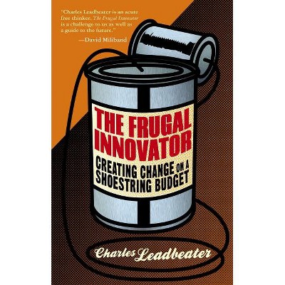 The Frugal Innovator - by  C Leadbeater (Hardcover)