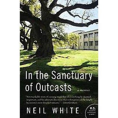 In the Sanctuary of Outcasts - (P.S.) by  Neil White (Paperback)