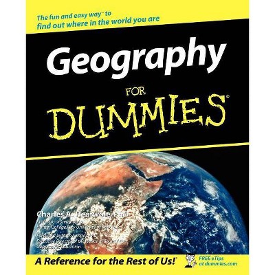 Geography for Dummies. - (For Dummies) by  Charles A Heatwole (Paperback)