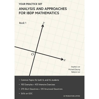 Analysis and Approaches for IBDP Mathematics Book 1 - by  Lee Stephen & Cheung Michael & Lee Balance (Paperback)