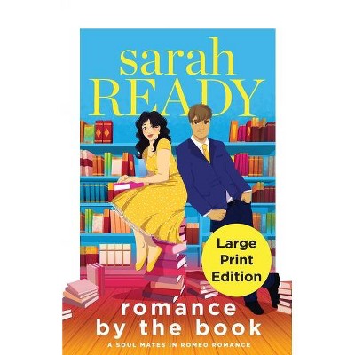 Romance by the Book - (Soul Mates in Romeo Romance) Large Print by  Sarah Ready (Paperback)