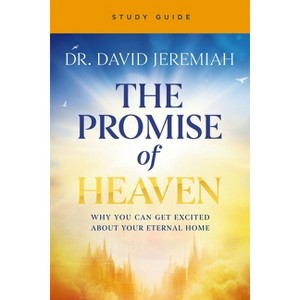 The Promise of Heaven Bible Study - by  David Jeremiah (Paperback) - 1 of 1