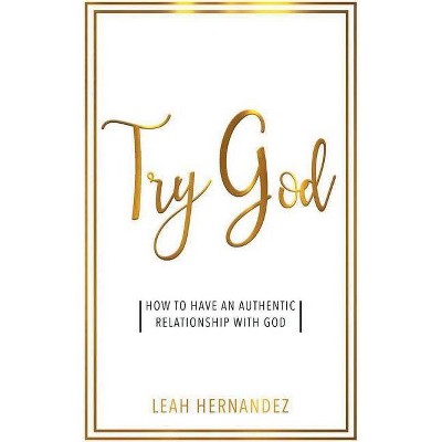 Try God - by  Leah Hernandez (Paperback)