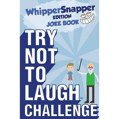 Try Not to Laugh Challenge - Whippersnapper Edition - by  Crazy Corey (Paperback)