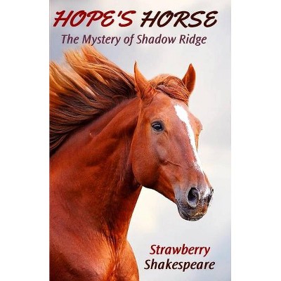 Hope's Horse - (Horse Fiction for Kids,) by  Strawberry Shakespeare (Paperback)