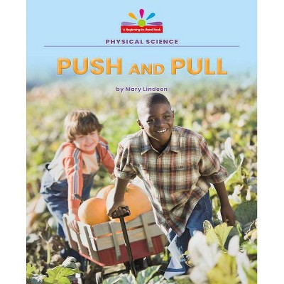 Push and Pull - by  Mary Lindeen (Paperback)