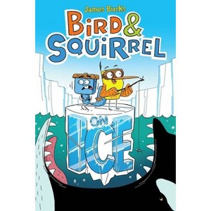 Bird & Squirrel on Ice: A Graphic Novel (Bird & Squirrel #2) - by  James Burks (Paperback) - 1 of 1
