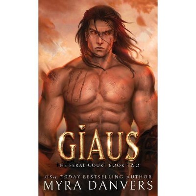 Giaus - (The Feral Court) by  Myra Danvers (Paperback)