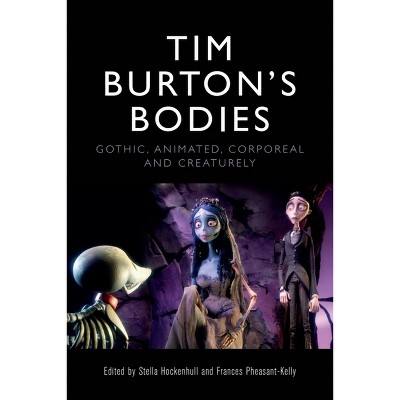 Tim Burton's Bodies - by  Stella Hockenhull & Fran Pheasant-Kelly (Paperback)