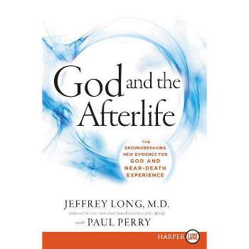 God and the Afterlife LP - Large Print by  Jeffrey Long & Paul Perry (Paperback)