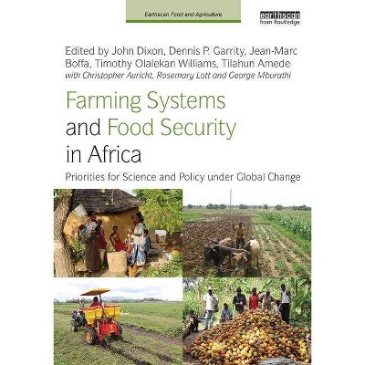 Farming Systems and Food Security in Africa - (Earthscan Food and Agriculture) by  John Dixon & Dennis P Garrity & Jean-Marc Boffa (Hardcover)