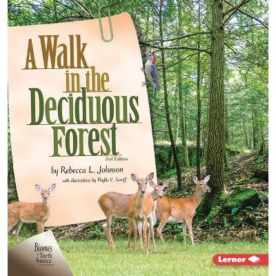 A Walk in the Deciduous Forest, 2nd Edition - (Biomes of North America Second Editions) by  Rebecca L Johnson (Paperback)